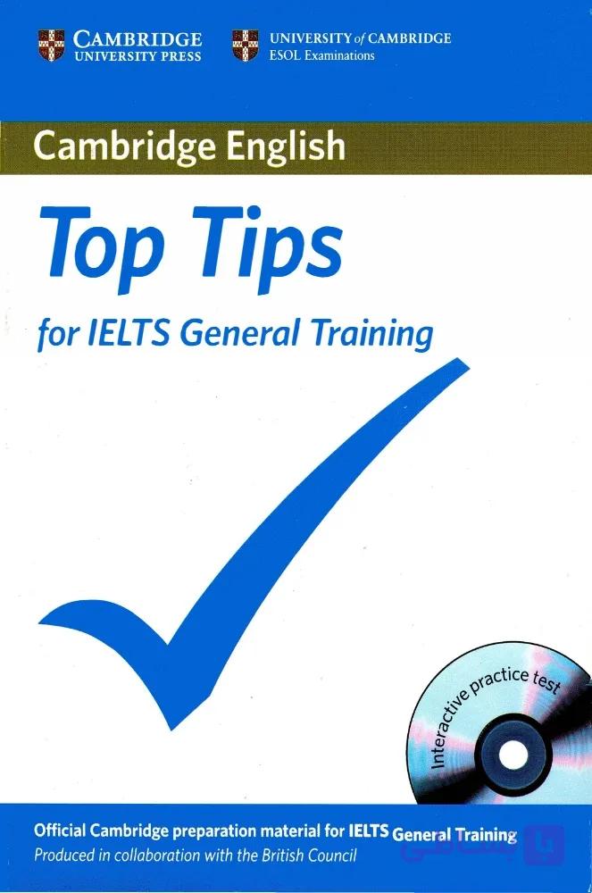 کتاب Top Tips for IELTS General Training (نکات برتر برای آیلتس جنرال ترینینگ) نسخه انگلیسی PDF