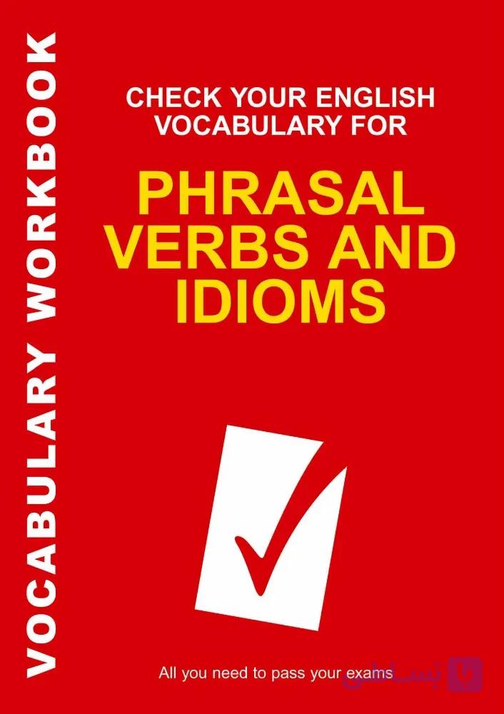کتاب Phrasal Verbs and Idioms (افعال عبارتی و اصطلاحات) نسخه انگلیسی PDF