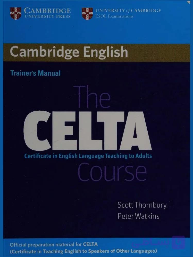 کتاب The CELTA Course Trainer’s Manual (راهنمای مدرس دوره CELTA) نسخه انگلیسی PDF | اسکات تورنبری و پیتر واتکینز