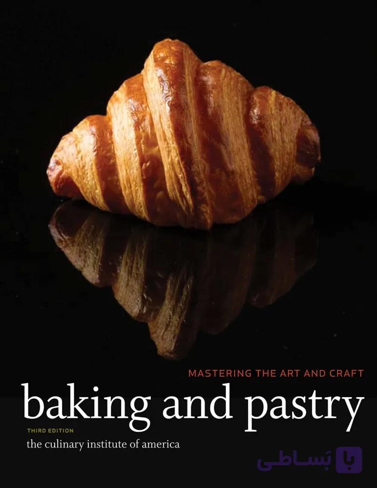 کتاب قنادی و شیرینی پزی (Baking and Pastry 3rd Ed) نسخه انگلیسی PDF | انستیتوی آشپزی آمریکا