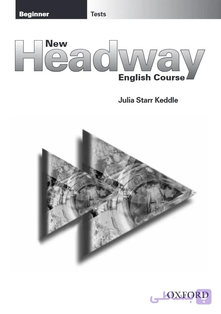 کتاب New Headway English Course: Beginner Test Booklet (دوره زبان انگلیسی نیو هدوی: دفترچه آزمون سطح مبتدی) نسخه انگلیسی PDF