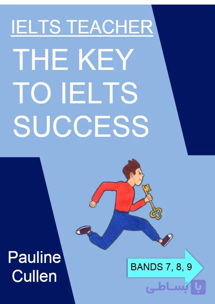 کتاب The Key to IELTS Success (کلید موفقیت در آیلتس) نسخه انگلیسی PDF