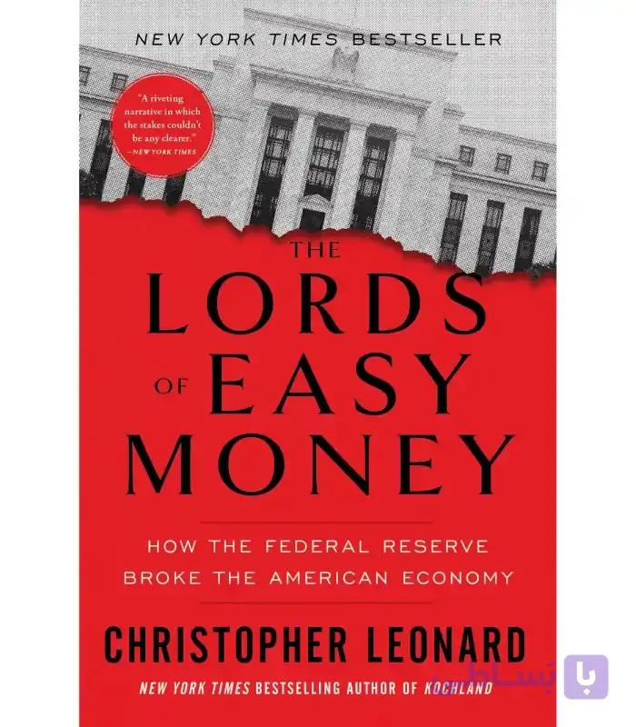 کتاب The Lords of Easy Money  (اربابان پول آسان) اثر کریستوفر لئونارد – نسخه انگلیسی PDF