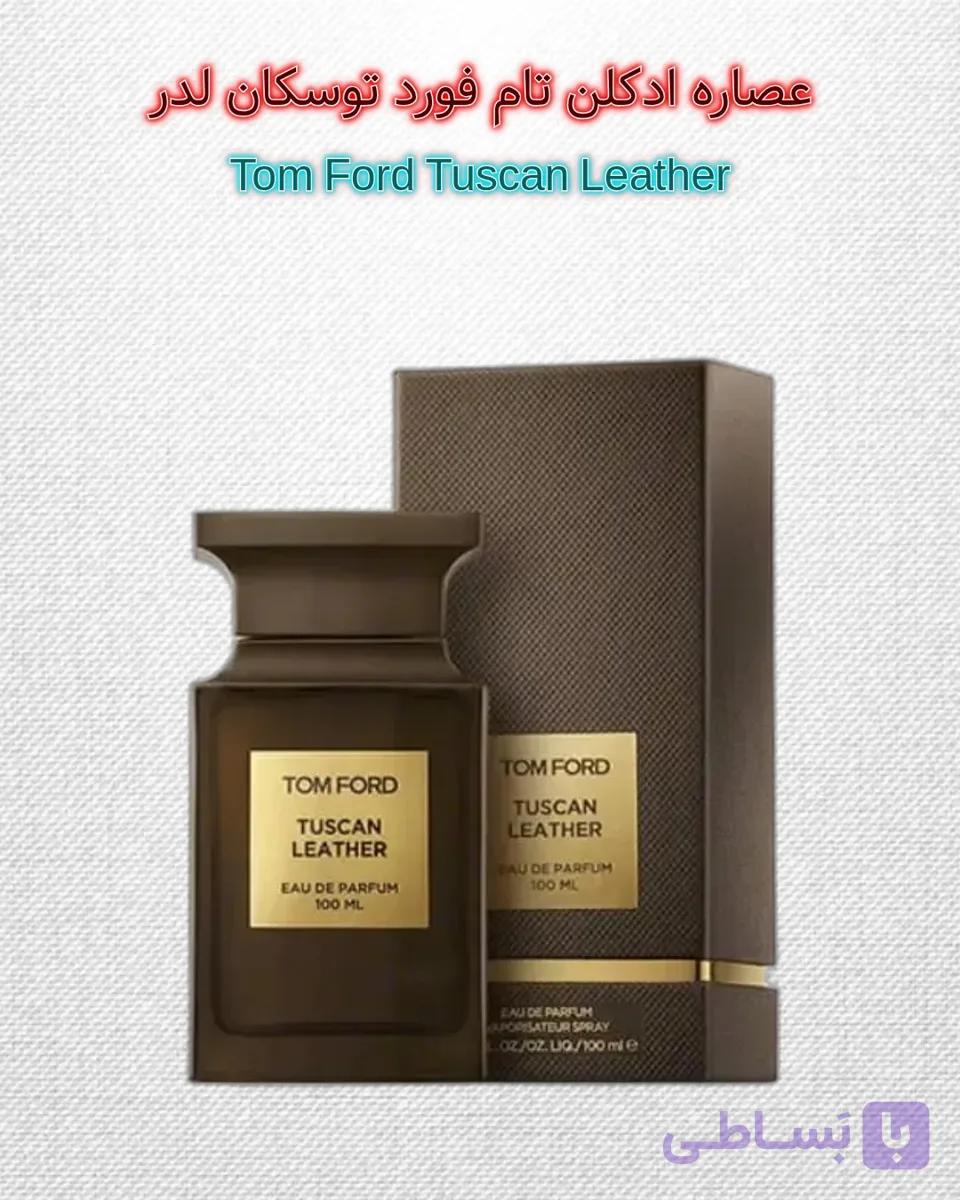 عطر و ادکلن تامفورد توسکان لدر،چرمی و تلخ