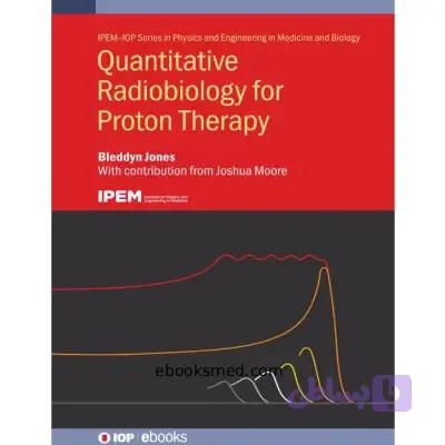 کتاب Quantitative Radiobiology for Proton Therapy