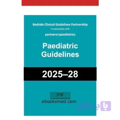 کتاب Paediatric Bedside Guidelines 2025–28