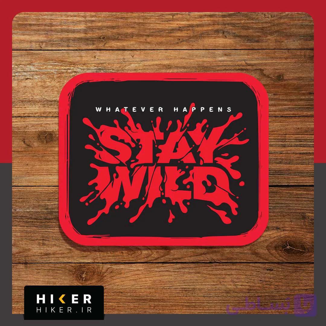 استیکر ۰۷۶۴ (Whatever Happens Stay Wild) — تصویر 1