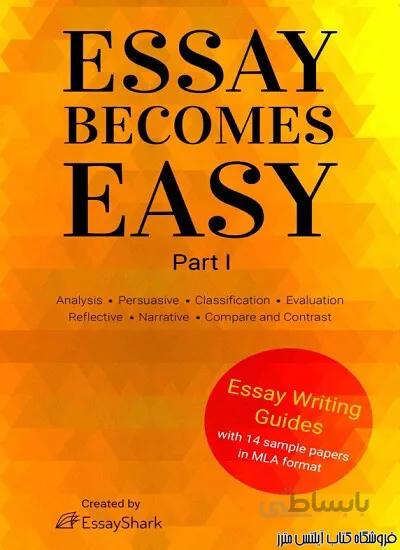کتاب How to Write A+ Essays Step-By-Step Practical Guides with 14 Samples for Students