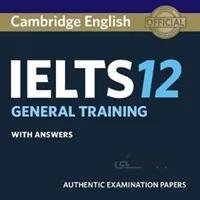 کتاب زبان کمبریج انگلیش آیلتس 12 جنرال ترینینگ Cambridge English IELTS 12 General Training