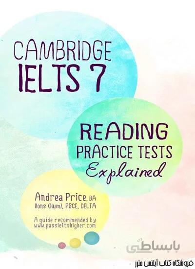 کتاب Cambridge IELTS 7 Reading Practice Tests Explained - Cambridge IELTS Reading Practice Tests Explained