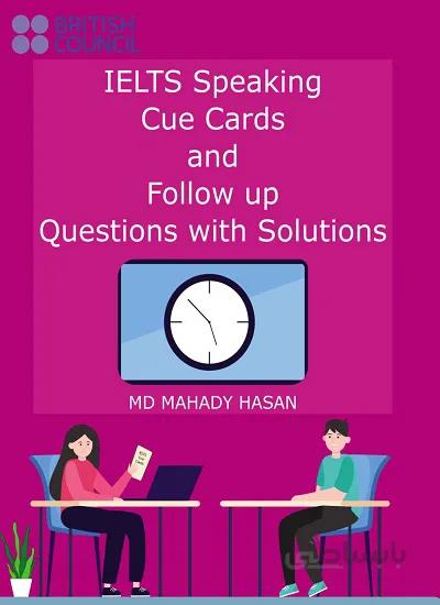 کتاب IELTS Speaking Cue Cards and Follow up Questions with Solutions