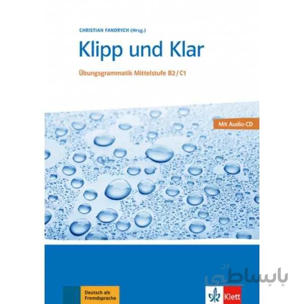 Klipp Und Klar B2/C1 - Übungsgrammatik Grundstufe