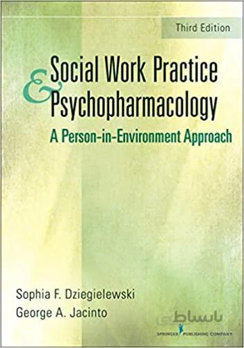 دانلود کتاب Social Work Practice and Psychopharmacology: A Person-in-Environment Approach (3rd Edition) - Orginal Pdf