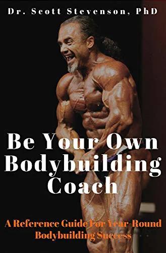 دانلود کتاب Be Your Own Bodybuilding Coach: A Reference Guide For Year-Round Bodybuilding Success - Epub + Converted pdf