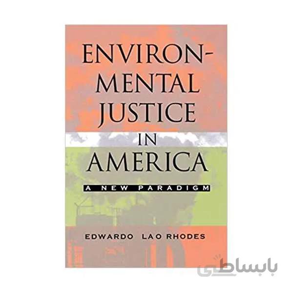 Environmental Justice in America: A New Paradigm
