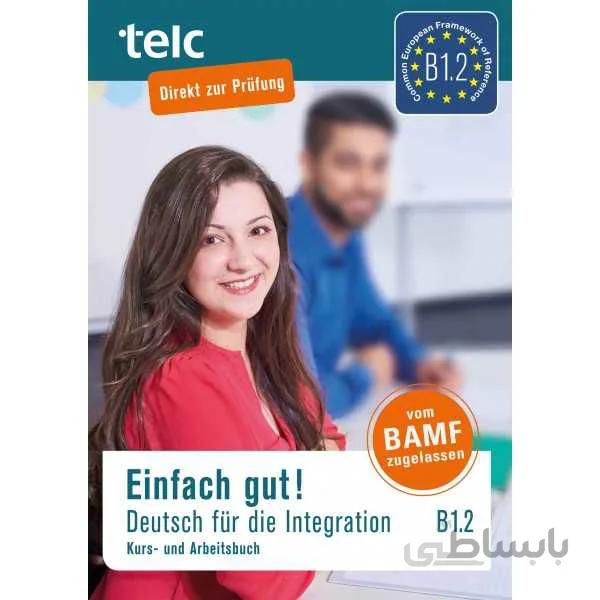 Einfach gut! Deutsch für die Integration B1.2