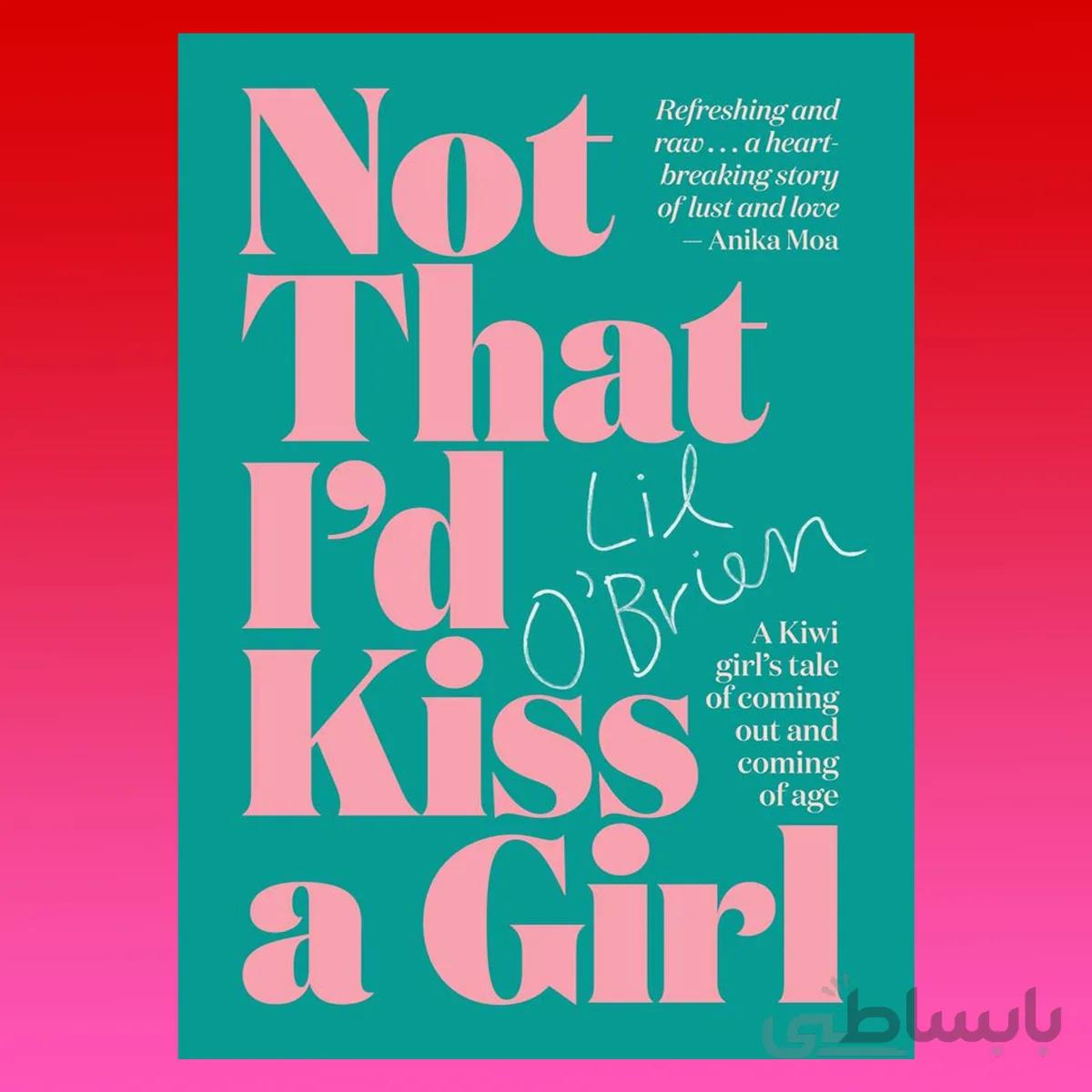Not That I’d Kiss A Girl