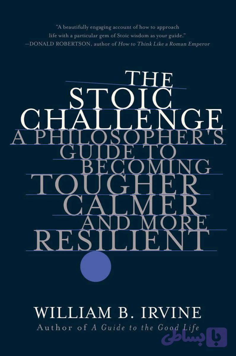 کتاب The Stoic Challenge نسخه انگلیسی PDF | William B. Irvine